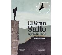 El gran salto: Lejos del nido