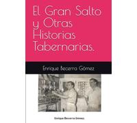 El Gran Salto y Otras Historias Tabernarias.