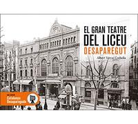 EL GRAN TEATRE DEL LICEU DESAPAREGUT (CATALUNYA DESAPAREGUDA)