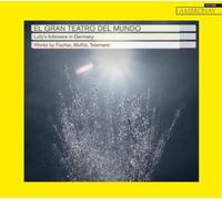 El Gran Teatro de Lully's Followers in Germany: Works By Fischer, Muffat, T (CD)
