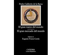 El Gran Teatro Del Mundo. El Gran Mercado Del Mundo (11ª Ed.)
