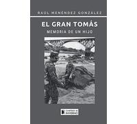 El gran Tomás: Memoria de un hijo