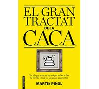 El gran tractat de la caca: Tot el que sempre has volgut saber sobre la merda i mai no has gosat preguntar (No Ficció)