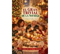 El Gran Trivial de la Navidad: 480 preguntas para jugar en familia en Nochebuena, Navidad y Reyes