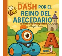 El Gran Viaje de DASH por el Reino Del Abecedario: En busca de las letras perdidas (Las Aventuras Alfabéticas de Dash)