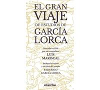 EL GRAN VIAJE DE ESTUDIOS DE GARCÍA LORCA: Narrado en 1916 por su compañero Luis Mariscal (Colección Oeste)