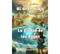 El Gran Viaje: La Ciudad de las Aguas