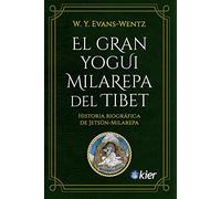 El Gran Yogui Milarepa del Tíbet: Historia biográfica de Jetsün-Milarepa (SIN COLECCION)