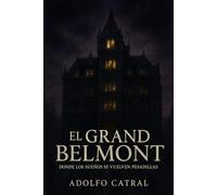 El Grand Belmont: Donde los Sueños se Vuelven Pesadillas (Relatos Cortos)