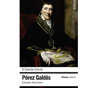 El Grande Oriente: Episodios Nacionales, 14 / Segunda serie (El libro de bolsillo - Bibliotecas de autor - Biblioteca Pérez Galdós - Episodios Nacionales)