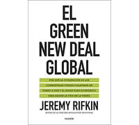 El Green New Deal global: Por qué la civilización de los combustibles fósiles colapsará en torno a 2028 y el audaz plan económico para salvar la vida en la tierra (Estado y Sociedad)