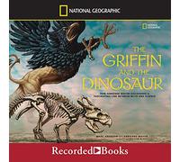 El Griffin y el dinosaurio: cómo Adrienne Mayor descubrió un vínculo fascinante entre el mito y la ciencia