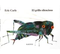 El grillo silencioso: The Very Quiet Cricket (INFANTIL JUVENIL)