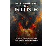El Grimorio de Bune: Los secretos ocultos del demonio goético para la riqueza, la sabiduría y la conexión