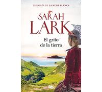 El grito de la tierra (Trilogía de la Nube Blanca 3) (Ficción)