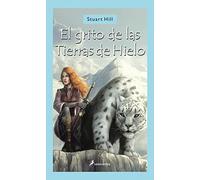 El grito de las tierras de hielo: El reino de las Tierras de Hielo I (Narrativa Joven)