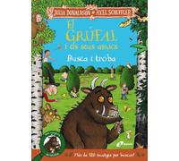 El grúfal i els seus amics. Busca i troba: Més de 120 imatges per buscar! (Catalá - A PARTIR DE 3 ANYS - ÀLBUMS - Altres àlbums)