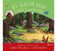 El grúfalo. Libro marioneta (Castellano - A PARTIR DE 3 AÑOS - PERSONAJES - El grúfalo)