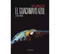 El Guacamayo Azul Y Otros Relatos