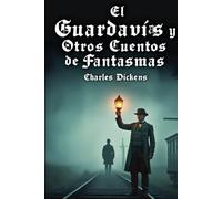 El guardavías y otros cuentos de fantasmas - Charles Dickens