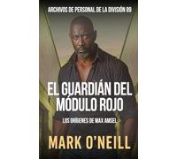 El Guardián del Módulo Rojo: Un thriller político y criminal sobre corrupción, poder y venganza (Division 89)