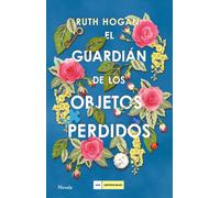 El guardián de los objetos perdidos | Ruth Hogan