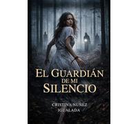 El guardián de mi silencio