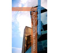 EL GUARDIÁN DEL ERARIO: Guía integral de Control Fiscal, Regalías y Responsabilidad en la Colombia de Hoy. (Manual práctico para aspirantes CGR y gestores públicos).