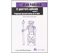 El guerrero aplicado ; seguido de Progresos bastante lentos en el amor