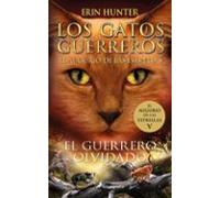 El Guerrero Olvidado (Los Gatos Guerreros. El Augurio De Las Estrellas 5)