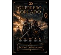 EL GUERRERO ORLADO: Una Filosofía para quien ya no puede fingir que duerme (Guerreros Orlados la Batalla)
