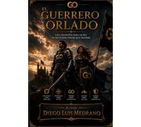 EL GUERRERO ORLADO: Una Filosofía para quien ya no puede fingir que duerme (Guerreros Orlados la Batalla)