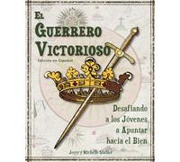 El Guerrero Victorioso: Desafiando a los Jóvenes a Apuntar hacia el Bien