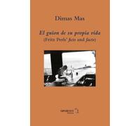 EL GUION DE SU PROPIA VIDA: (Fritz Perls’ ficts and facts) (DE OMNI RE SCIBILI)