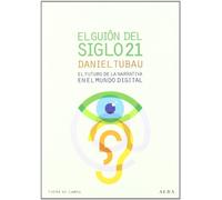 El guión del siglo 21 – El futuro de la narrativa en el mundo digital (Fuera de Campo) – Alba