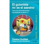 El Guionista No Es El Asesino: Como Y Por Que Escribir Guiones De Prog