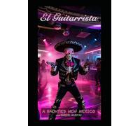 El Guitarrista - A Haunted New Mexico