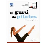 El gurú de Pilates: Tu entrenador personal (Bienestar, salud y vida sana)
