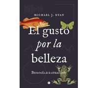 El gusto por la belleza: Biología de la atracción (CIENCIAS HUMANAS)