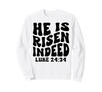 Él ha resucitado en Verdad Lucas 24-34 Domingo de Resurrección Jesús Sudadera