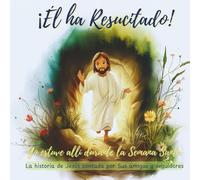 ¡Él ha Resucitado!: Yo estuve allí durante la Semana Santa (Yo Estuve Allí - Historias Verdaderas de Fe y Valor)