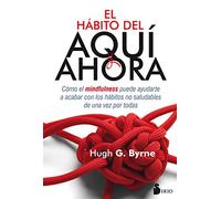 El Habito Del Aqui Y Ahora