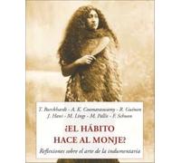¿El hábito hace al monje?: Reflexiones sobre el arte de la indumentaria: 238 (Los pequeños libros de la sabiduría)