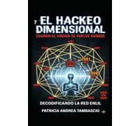 EL HACKEO DIMENCIONAL: CUANDO EL CODIGO SE VUELVE SANGRE