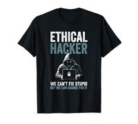 El hacker ético de ciberseguridad no puede arreglar estúpido, pero puede cobrar Camiseta