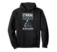 El Hacker ético no Puede Arreglar estúpido, Pero Puede Cargar Divertido audaz Sudadera con Capucha