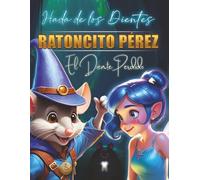 El hada de los dientes y el ratón Pérez: El diente perdido.