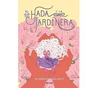 El hada y la jardinera: The Sprite And The Gardener (Cómic)