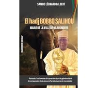 EL HADJ BOBBO SALIHOU : MAIRE DE LA VILLE DE NGAOUNDERE: Portrait d'un homme de caractère dont la générosité et la compassion font preuve d'un dévouement exemplaire