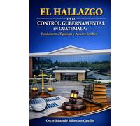 EL HALLAZGO: EN EL CONTROL GUBERNAMENTAL EN GUATEMALA